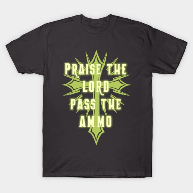 Praise the Lord and Pass the Ammo T-Shirt by American Heritage